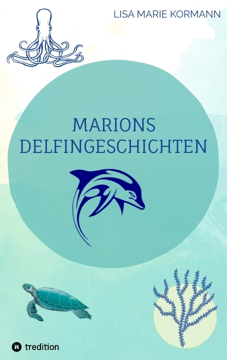 Marions Delfingeschichten von Lisa Marie Kormann