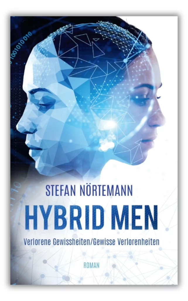 Mehr über den Artikel erfahren Hybrid Men – Verlorene Gewissheiten / Gewisse Verlorenheiten