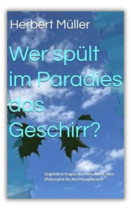 Mehr über den Artikel erfahren Wer spült im Paradies das Geschirr?