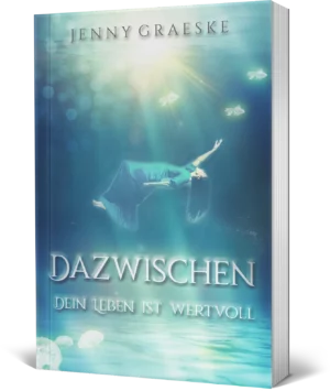 Dazwischen – Dein Leben ist wertvoll