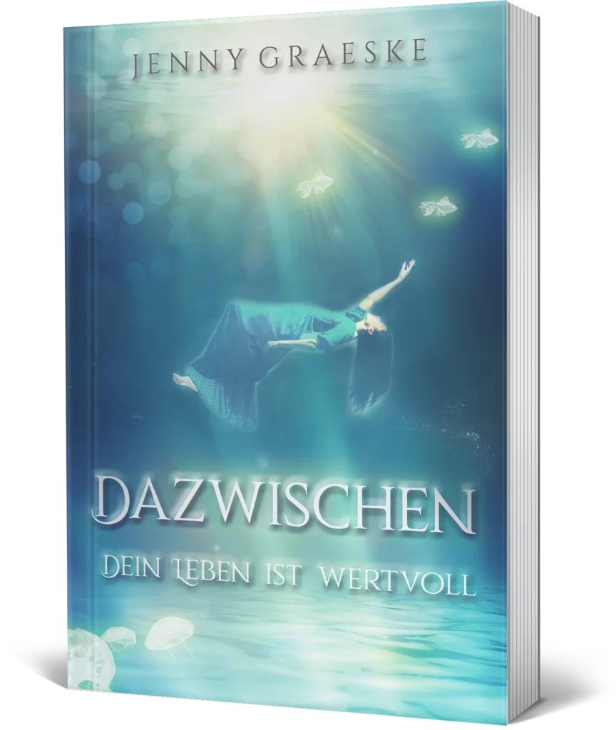 dazwischen, dein leben ist wertvoll von Jenny Graeske