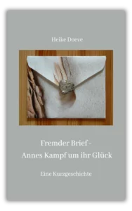 Mehr über den Artikel erfahren Fremder Brief – Annes Kampf um ihr Glück