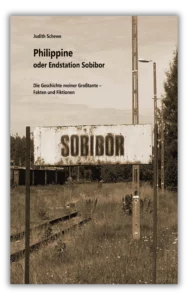 Mehr über den Artikel erfahren Philippine oder Endstation Sobibor