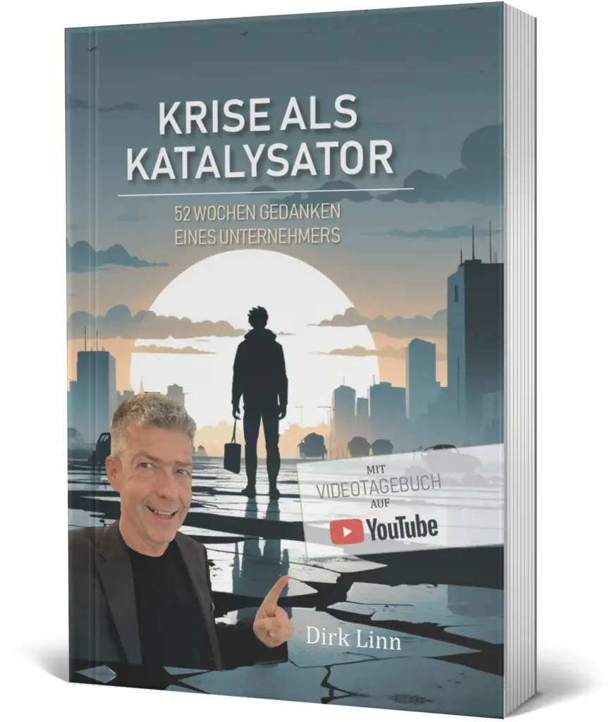 Krise als Katalysator, ein Ratgeber von Dirk Linn