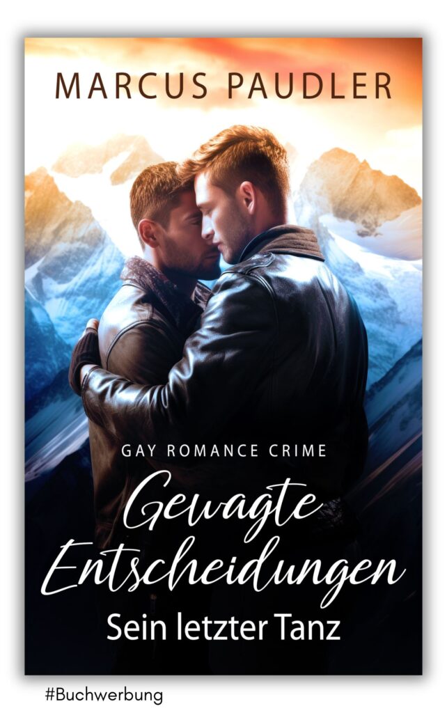 Gewagte Entscheidungen - Sein letzter Tanz von Marcus Paudler