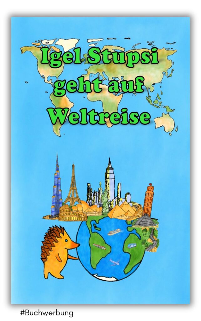 Igel Stupsi geht auf Weltreise von Joachim S. und Kinder, ein Kinderbuch