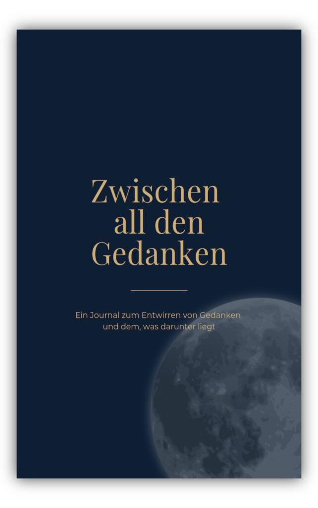 Zwischen all den Gedanken
