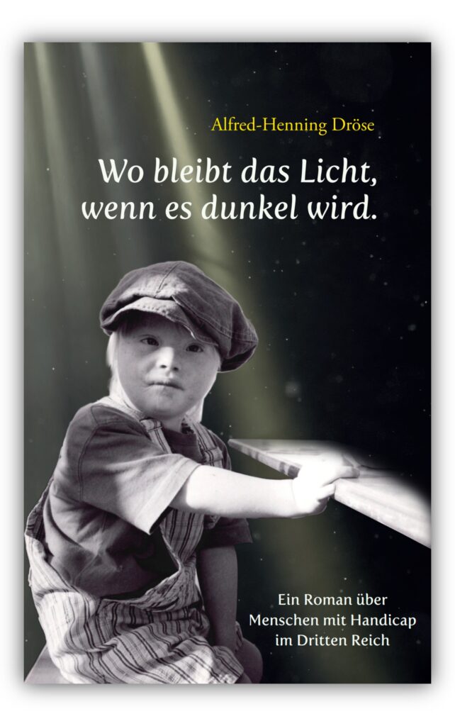 Wo bleibt das Licht, wenn es dunkel wird von Alfred-Henning Dröse