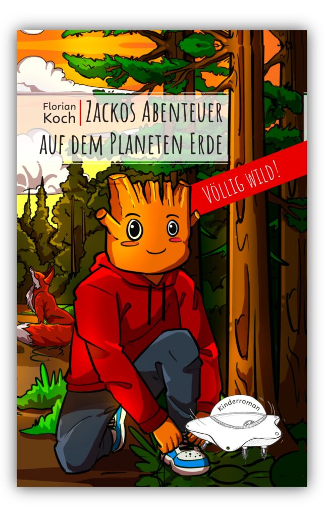 Zackos Abenteuer auf dem Planeten Erde, ein Kinderbuch von Florian Koch